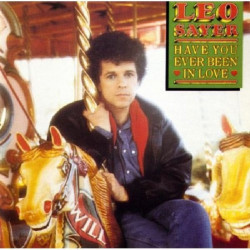 LEO SAYER - HAVE YOU EVER BEEN IN LOVE