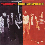 LYNYRD SKYNYRD - GIMME BACK MY BULLETS