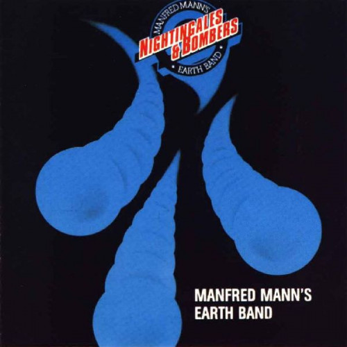 MANFRED MANN' S EARTH BAND - NIGHTINGALES & BOMBERS