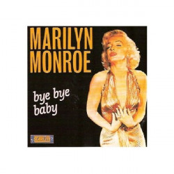 MARILYN MONROE - BYE BYE BABY
