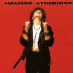 MELISSA ETHERIDGE - MELISSA ETHERIDGE