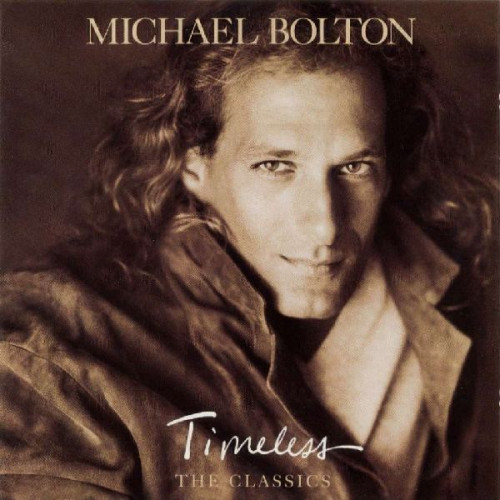 MICHAEL BOLTON - TIMELESS, THE CLASSICS