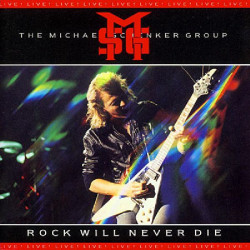 MICHAEL SCHENKER GROUP,THE - ROCK WILL NEVER DIE