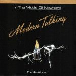 MODERN TALKING - IN THE MIDDLE OF NOWHERE THE 4TH ALBUM