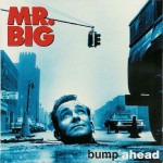 MR. BIG - BUMP AHEAD