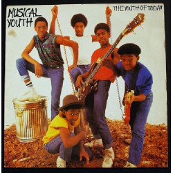 MUSICAL YOUTH - THE YOUTH OF TODAY