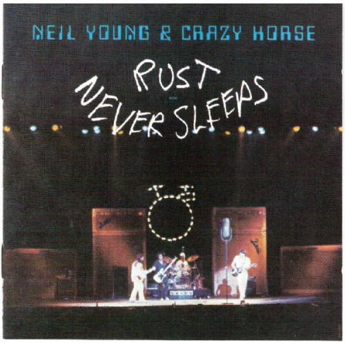 NEIL YOUNG & CRAZY HORSE - RUST NEVER SLEEPS