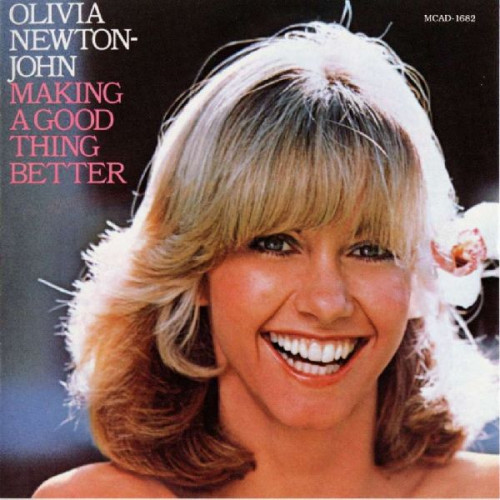 OLIVIA NEWTON JOHN - MAKING A GOOD THING BETTER