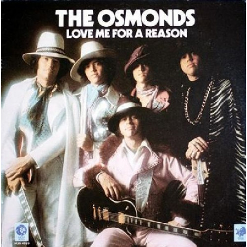 OSMONDS.THE - LOVE ME FOR A REASON