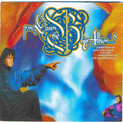 P.M. DAWN - THE BLISS ALBUM...?