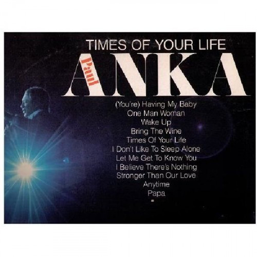 PAUL ANKA - TIMES OF YOUR LIFE