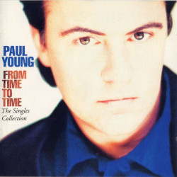 PAUL YOUNG - FROM TIME TO TIME THE SINGLES COLLECTION