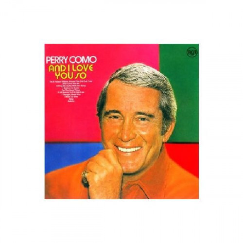 PERRY COMO - AND I LOVE YOU SO