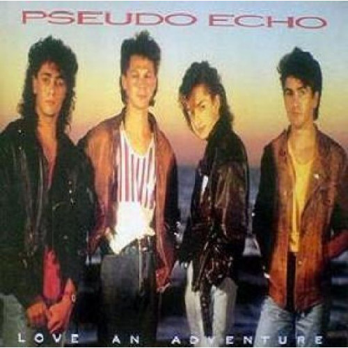 PSEUDO ECHO - LOVE AN ADVENTURE