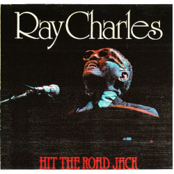 RAY CHARLES - HIT THE ROAD JACK