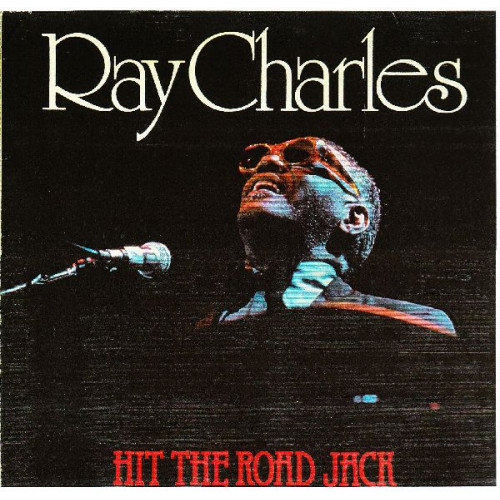 RAY CHARLES - HIT THE ROAD JACK