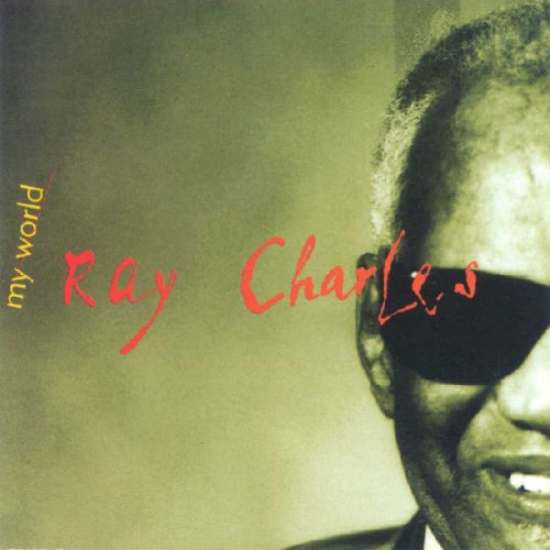 RAY CHARLES - MY WORLD
