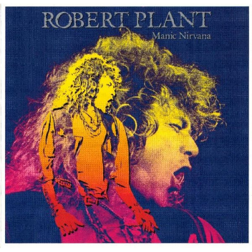 ROBERT PLANT - MANIC NIRVANA