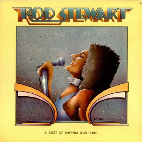 ROD STEWART - A SHOT OF RHYTHM AND BLUES