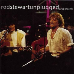 ROD STEWART - UNPLUGGED ... AND SEATED