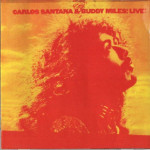 SANTANA CARLOS & BUDDY MILES - LIVE