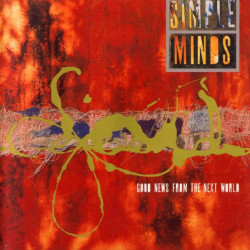 SIMPLE MINDS - GOOD NEWS FROM THE NEXT WORLD