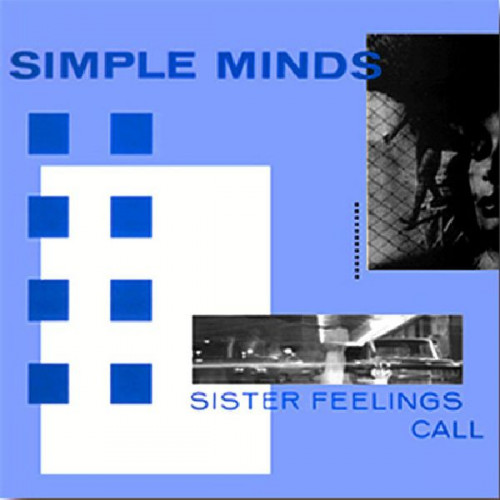 SIMPLE MINDS - SISTER FEELINGS CALL