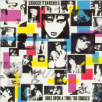 SIOUXSIE AND THE BANSHEES - ONCE UPON A TIME ''THE SINGLES''