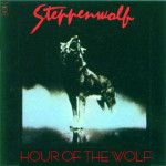 STEPPENWOLF - HOUR OF THE WOLF