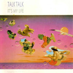 TALK TALK - IT' S MY LIFE