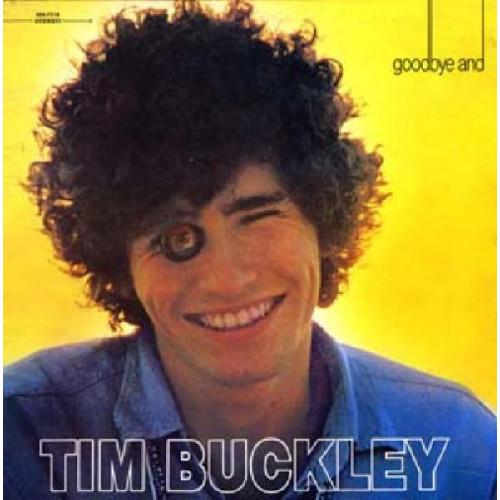 TIM BUCKLEY - GOODBYE AND HELLO