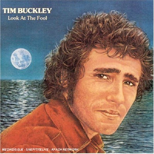 TIM BUCKLEY - LOOK AT THE FOOL