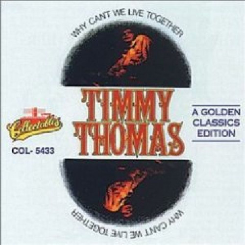 TIMMY THOMAS - WHY CAN' T WE LIVE TOGETHER