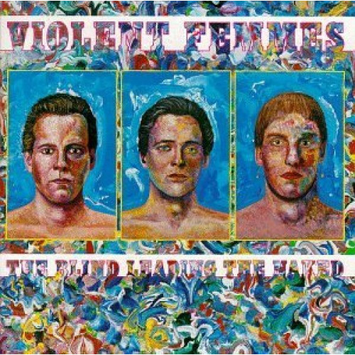 VIOLENT FEMMES - THE BLIND LEADING THE NAKED