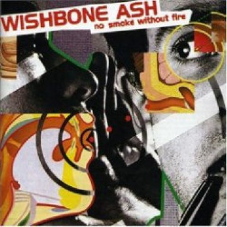 WISHBONE ASH - NO SMOKE WITHOUT FIRE