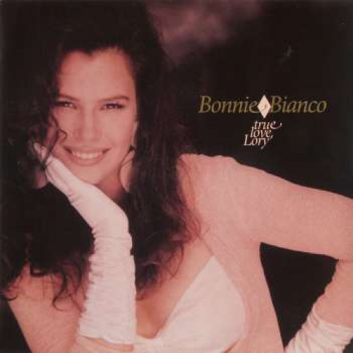 BONNIE BIANCO - TRUE LOVE, LORY