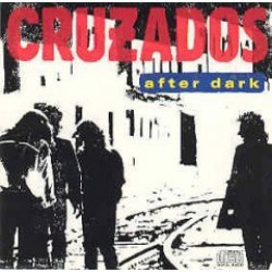 CRUZADOS - AFTER DARK