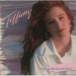 TIFFANY - HOLD AN OLD FRIEND' S HAND