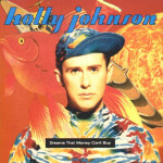 HOLLY JOHNSON - DREAMS THAT MONEY CAN' T BUY