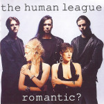 HUMAN LEAGUE - ROMANTIC ?