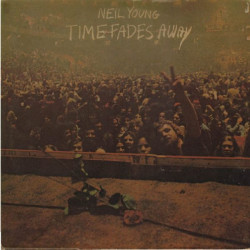 NEIL YOUNG - TIME FADES AWAY