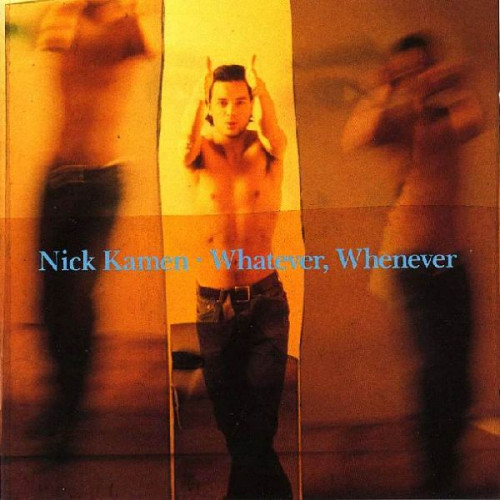 NICK KAMEN - WHATEVER, WHENEVER