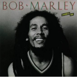 BOB MARLEY - CHANCES ARE