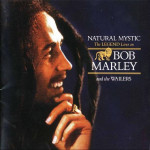 BOB MARLEY AND THE WAILERS - NATURAL MYSTIC THE LEGEND LIVES ON