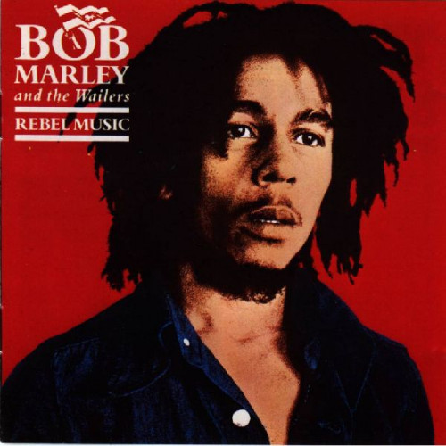 BOB MARLEY AND THE WAILERS - REBEL MUSIC