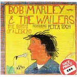 BOB MARLEY AND THE WAILERS FEAT. PETER TOSH - THE BIRTH OF A LEGEND