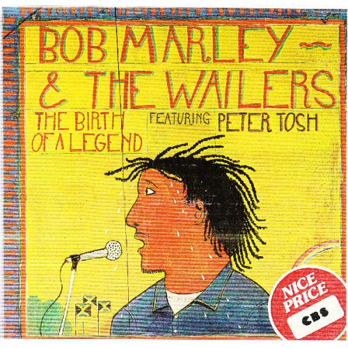 BOB MARLEY AND THE WAILERS FEAT. PETER TOSH - THE BIRTH OF A LEGEND