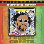 BURNING SPEAR - REGGAE GREATS