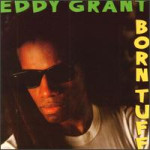 EDDY GRANT - BORN TUFF