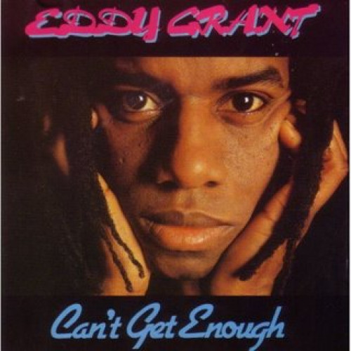 EDDY GRANT - CAN' T GET ENOUGH